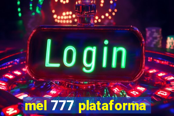 mel 777 plataforma